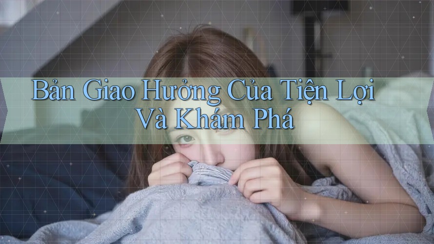 Bản Giao Hưởng Của Tiện Lợi Và Khám Phá Bản Giao Hưởng Của Tiện Lợi Và Khám Phá