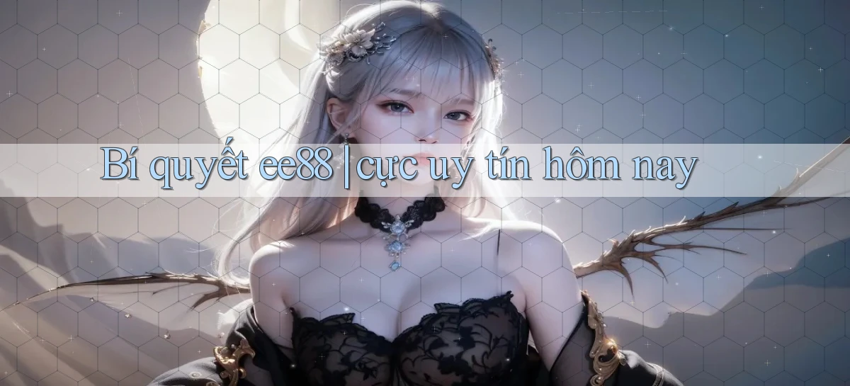 Bí quyết ee88 cực uy tín hôm nay