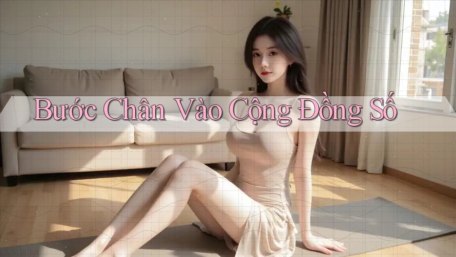 Bước Chân Vào Cộng Đồng Số