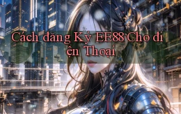 cách đăng ký ee88 cho điện thoại