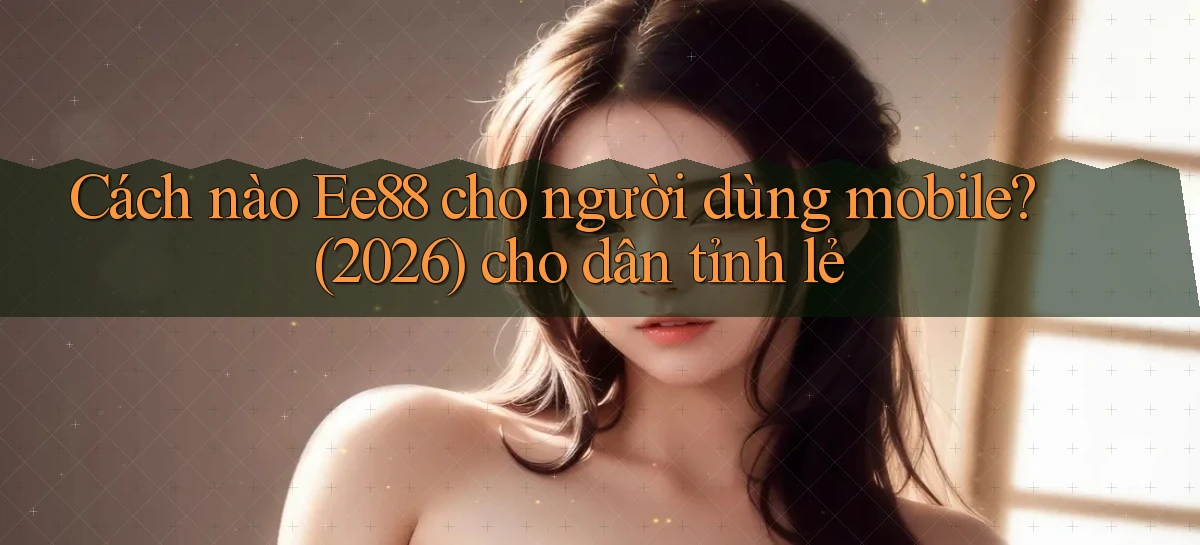 ee88   Nền Tảng Game 2026   Đăng Nhập Online