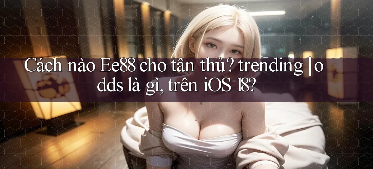 ee88   Nền Tảng Game 2026   Đăng Nhập Online