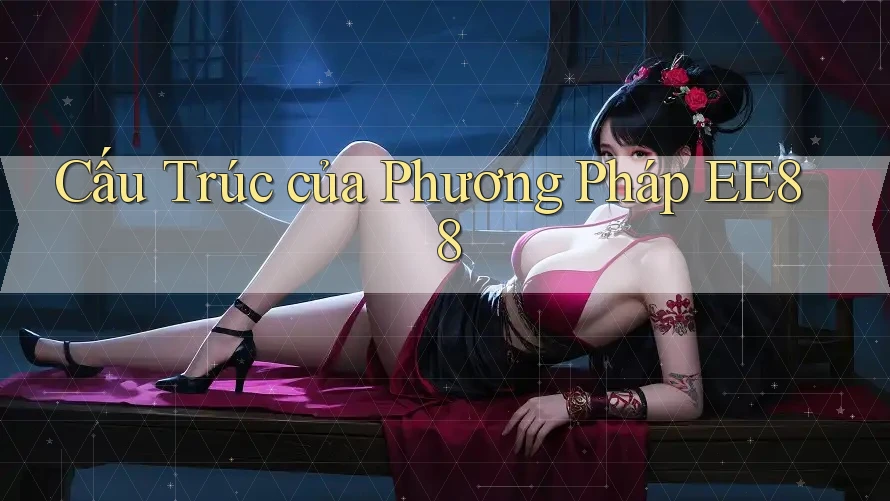 Cấu Trúc của Phương Pháp EE88 Cấu Trúc của Phương Pháp EE88