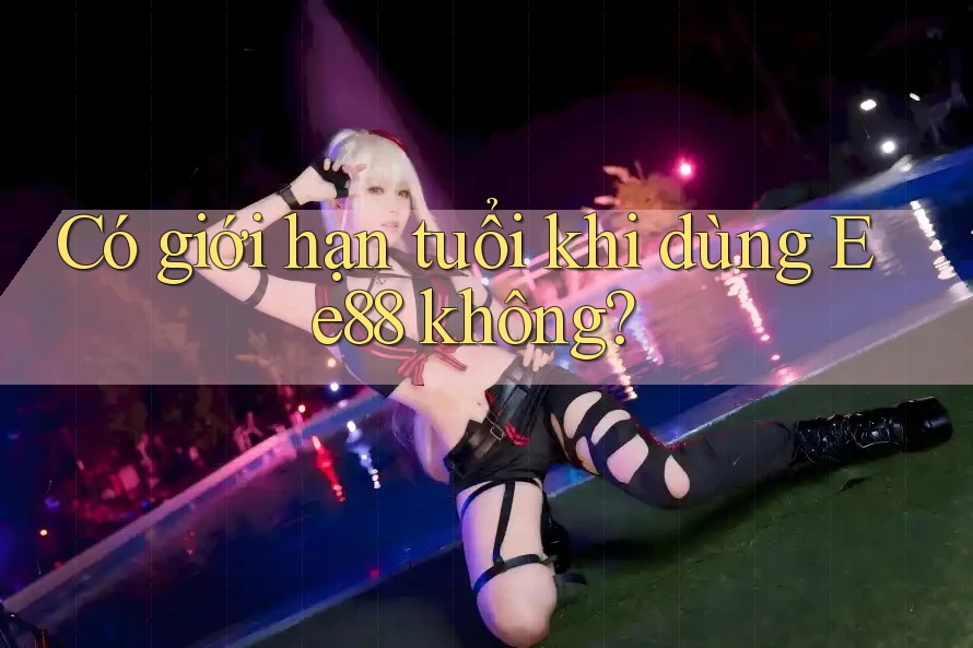 Có giới hạn tuổi khi dùng Ee88 không?