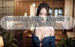 đọc manga phiên bản đầy đủ tại ee88