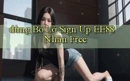 đừng bỏ lỡ sign up ee88 nhận free