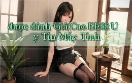 được đánh giá cao ee88 uy tín máy tính