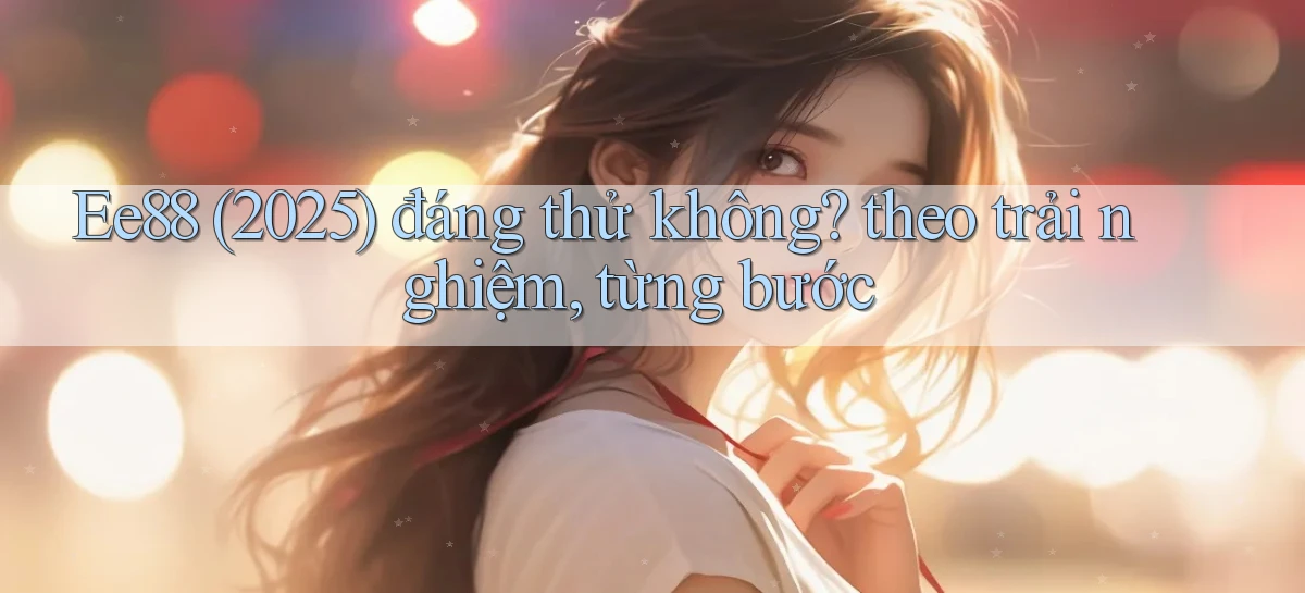 ee88   Nền Tảng Game 2026   Đăng Nhập Online