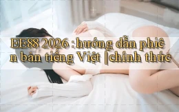 EE88 2026 hướng dẫn phiên bản tiếng Việt chính thức