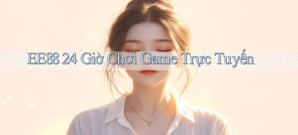 ee88   Nền Tảng Game 2026   Đăng Nhập Online