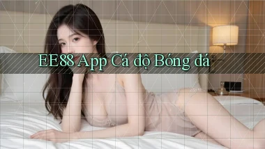 ee88 app cá độ bóng đá