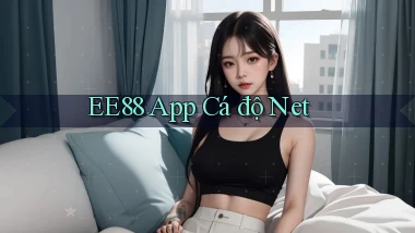 ee88 app cá độ net