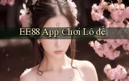 ee88 app chơi lô đề