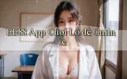 ee88 app chơi lô đề online