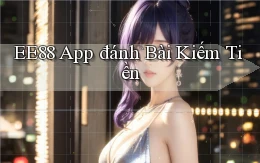 ee88 app đánh bài kiếm tiền