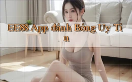 ee88 app đánh bóng uy tín