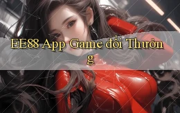 ee88 app game đổi thưởng
