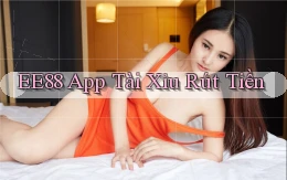 ee88 app tài xỉu rút tiền