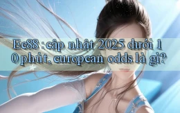 Ee88 cập nhật 2025 dưới 10 phút, european odds là gì