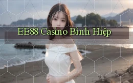 ee88 casino bình hiệp