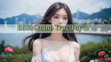 ee88 casino trực tuyến