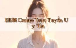 ee88 casino trực tuyến uy tín