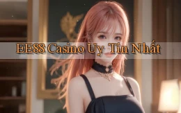 ee88 casino uy tín nhất