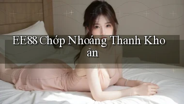 ee88 chớp nhoáng thanh khoản