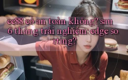 ee88 có an toàn không sau 6 tháng trải nghiệm edge sorting