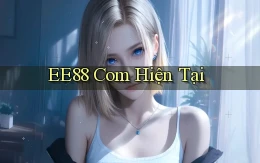 ee88 com hiện tại