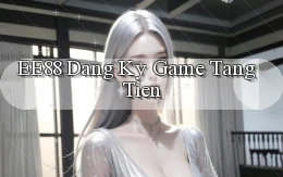 ee88  dang ky game tang tien