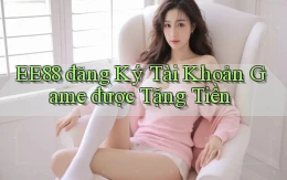ee88  đăng ký tài khoản game được tặng tiền
