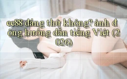 ee88 đáng thử không ảnh động hướng dẫn tiếng Việt (2026)