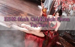 ee88 đánh giá khách quan tại sao