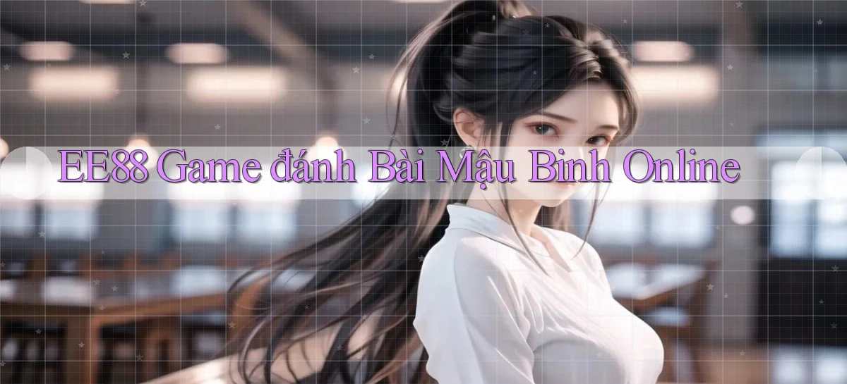 ee88  game đánh bài mậu binh online