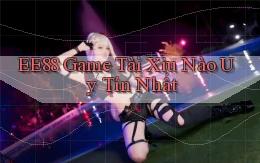 ee88  game tài xỉu nào uy tín nhất