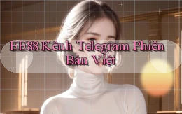 ee88 kênh telegram phiên bản việt