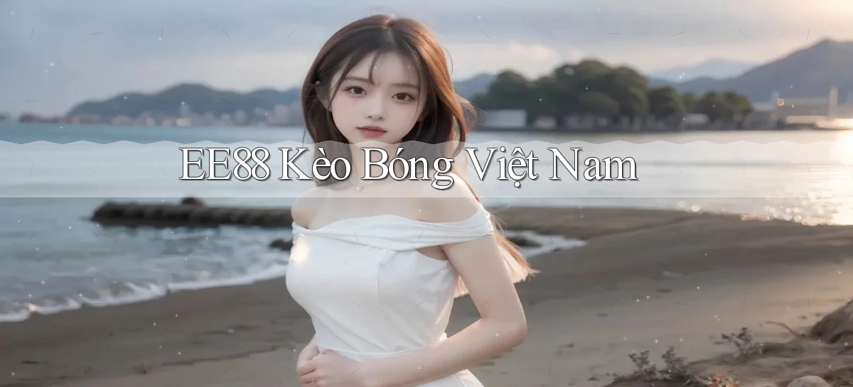 ee88  kèo bóng việt nam