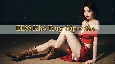 ee88 khó truy cập ở đâu