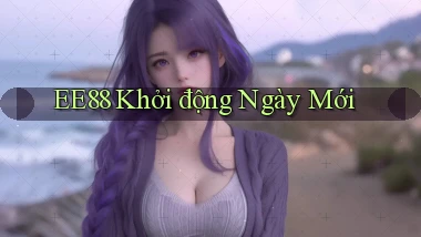 ee88  khởi động ngày mới