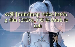 ee88 mindmap video hướng dẫn (2026), iOS 16 hành trình