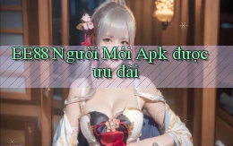 ee88  người mới apk được ưu đãi