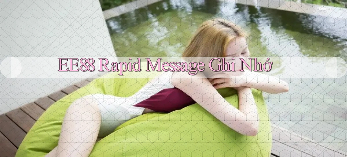 ee88  rapid message ghi nhớ