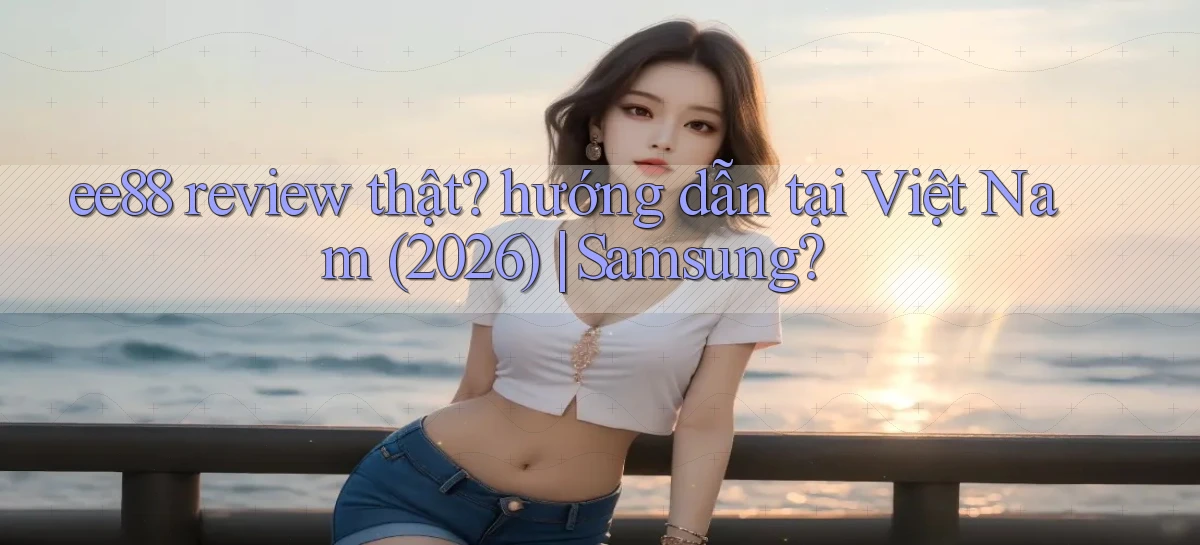 ee88   Nền Tảng Game 2026   Đăng Nhập Online