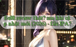 Ee88 review thật sau khi cập nhật mới (2026)   file IPA