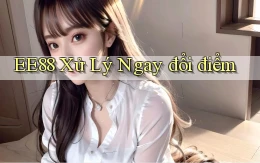 ee88 xử lý ngay đổi điểm