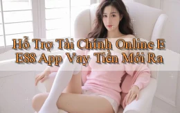 hỗ trợ tài chính online ee88 app vay tiền mới ra