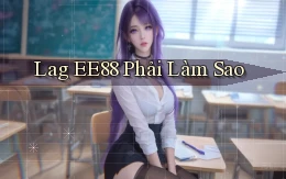 lag ee88 phải làm sao