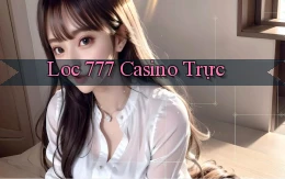 loc 777 casino trực