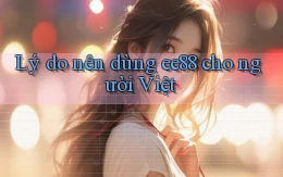 Lý do nên dùng ee88 cho người Việt